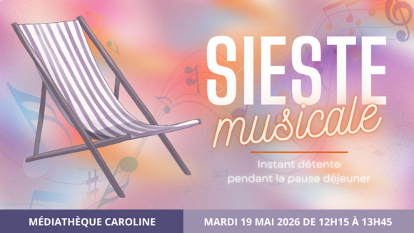 Sieste Musicale - Instant détente pendant la pause déjeuner